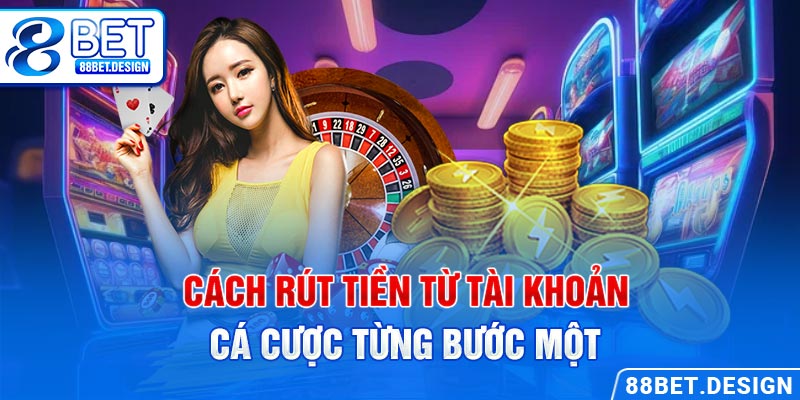 Cách rút tiền từ tài khoản cá cược từng bước một