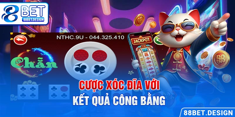 Cược xóc đĩa với kết quả công bằng