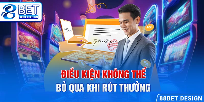 Điều kiện không thể bỏ qua khi rút thưởng