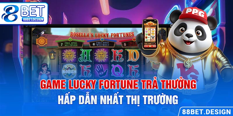 Game Lucky Fortune trả thưởng hấp dẫn nhất thị trường