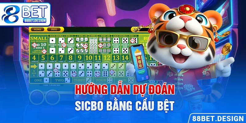 Hướng dẫn dự đoán sicbo bằng cầu bệt