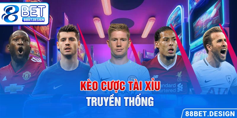 Kèo cược tài xỉu truyền thống