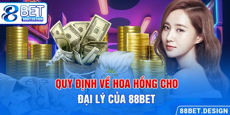 Quy định về hoa hồng cho đại lý của 88BET