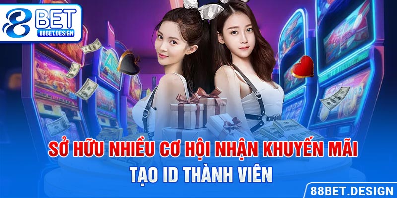 Sở hữu nhiều cơ hội nhận khuyến mãi khủng hấp dẫn tại 88BET