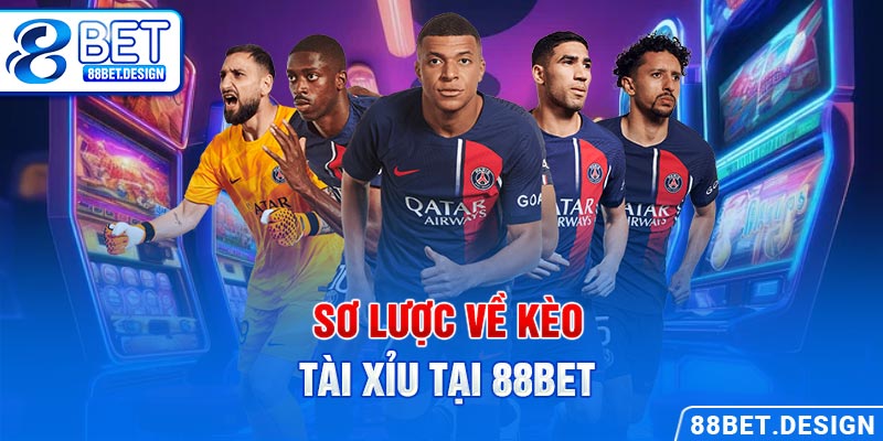 Sơ lược về kèo tài xỉu tại 88BET