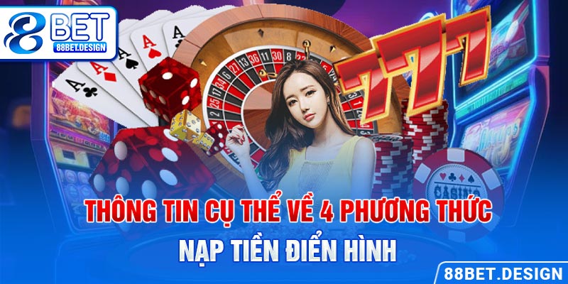 Thông tin cụ thể về 4 phương thức nạp tiền điển hình