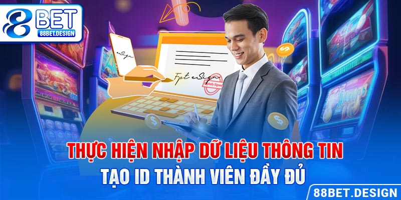 Thực hiện nhập dữ liệu thông tin tạo ID thành viên đầy đủ